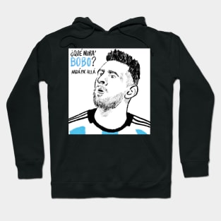 Que Mira Anda Bobo Hoodie